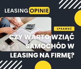 Czy warto wziąć samochód w leasing na firmę?